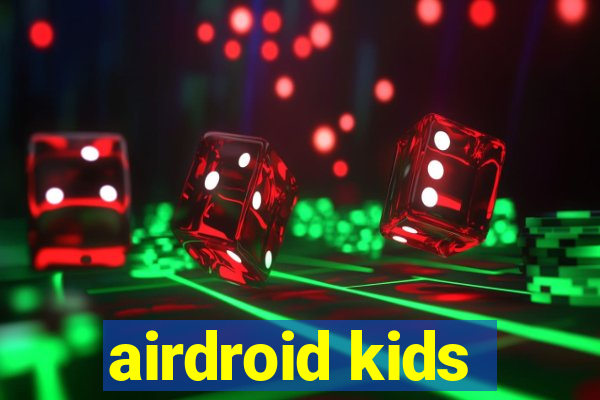 airdroid kids